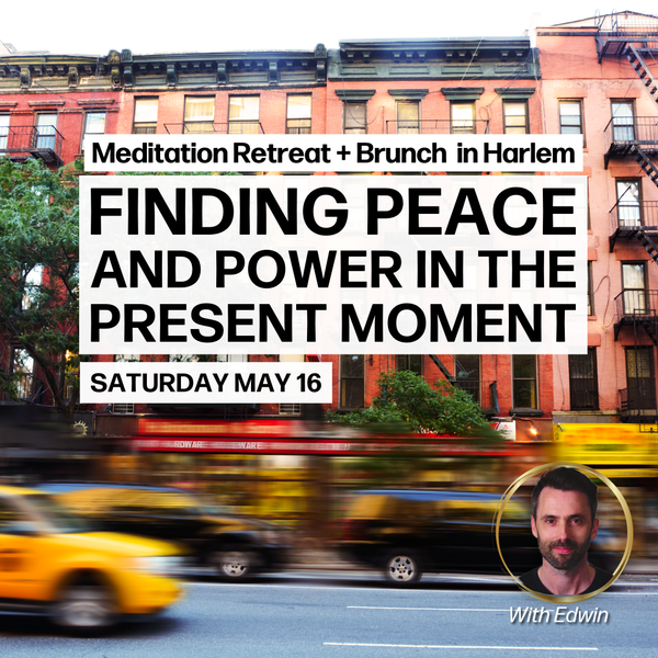 Meditation Retreat + Brunch: Finding Peace and Power in the Present Moment