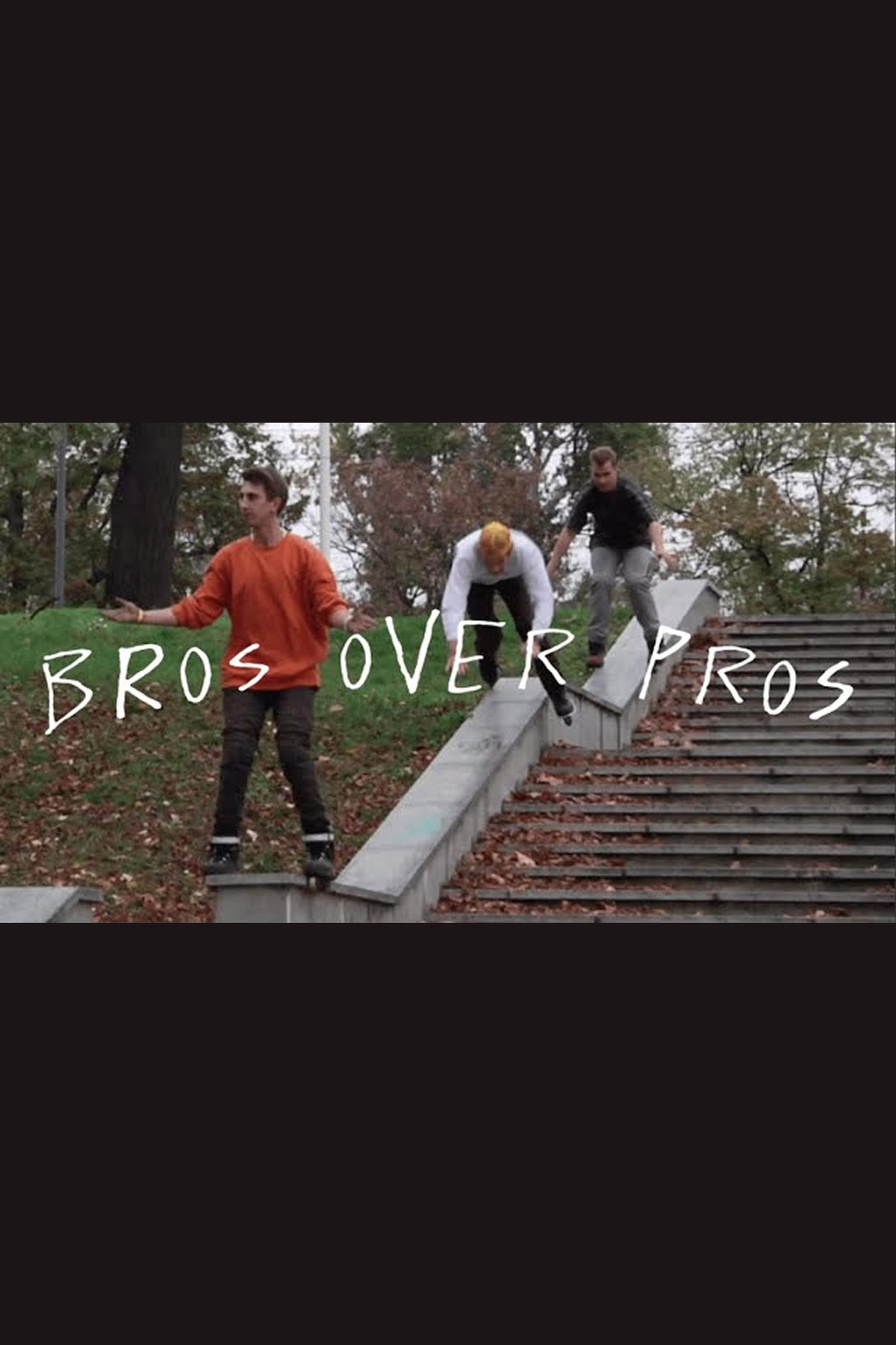 BROS OVER PROS
