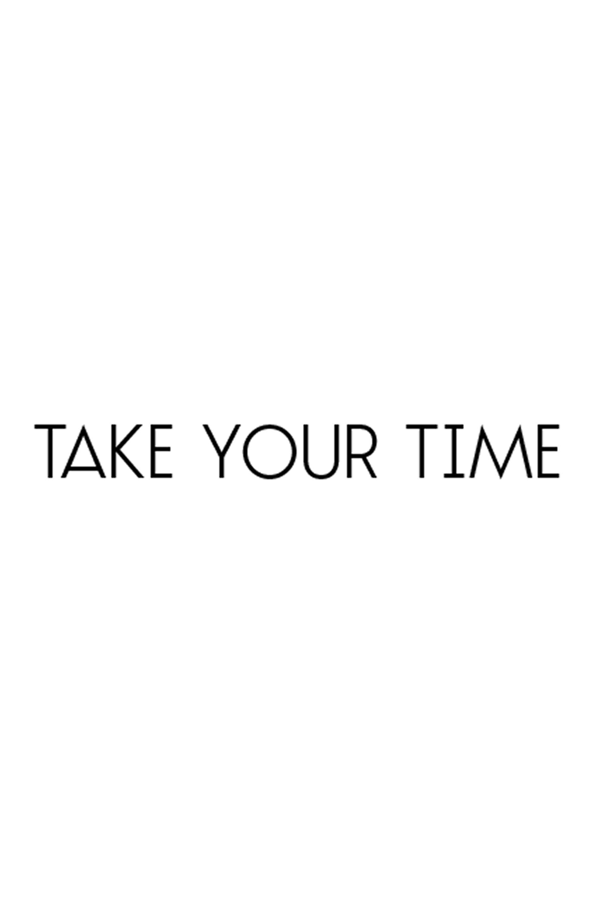 Take Your Time