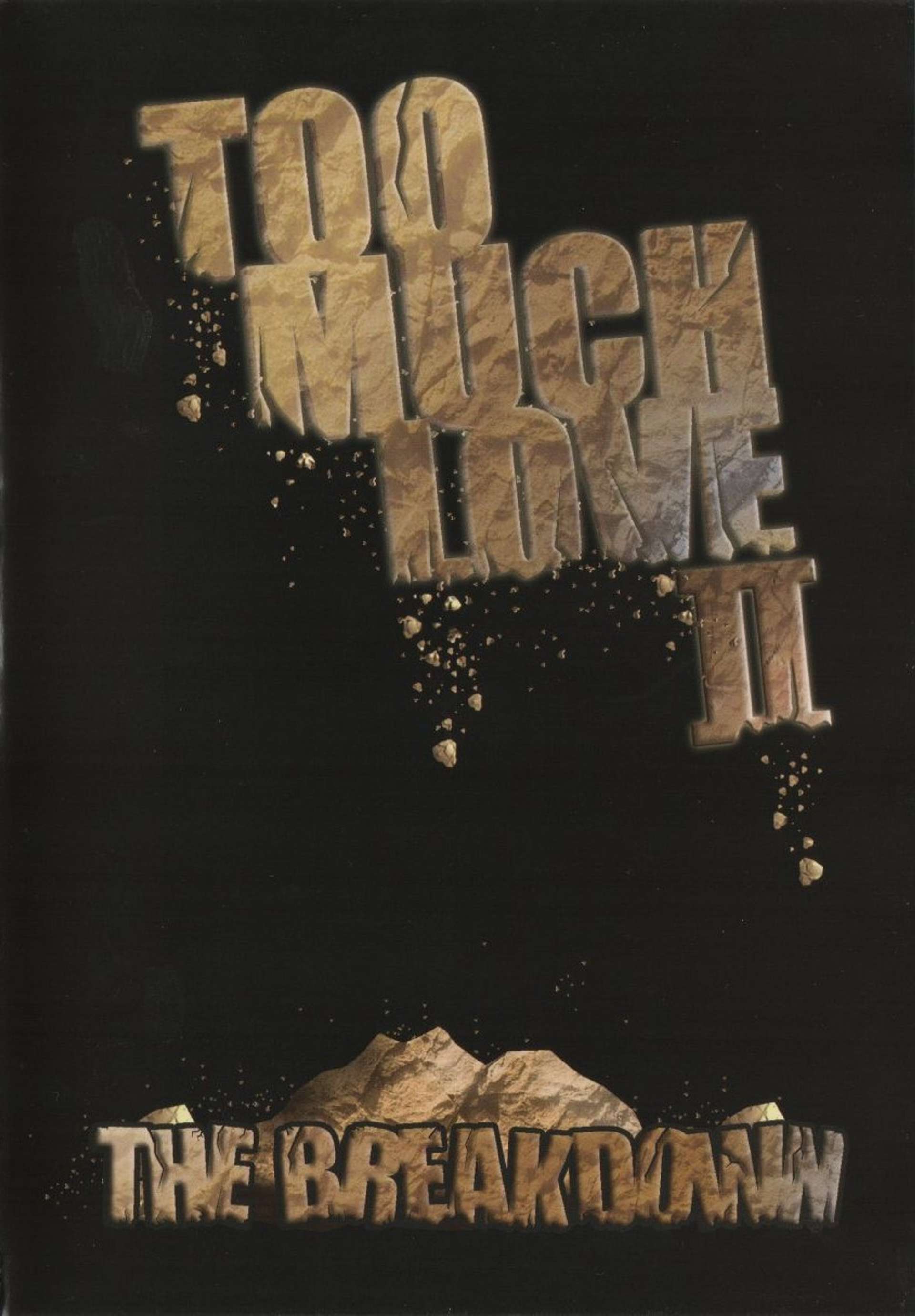 Too Much Love II: The Breakdown