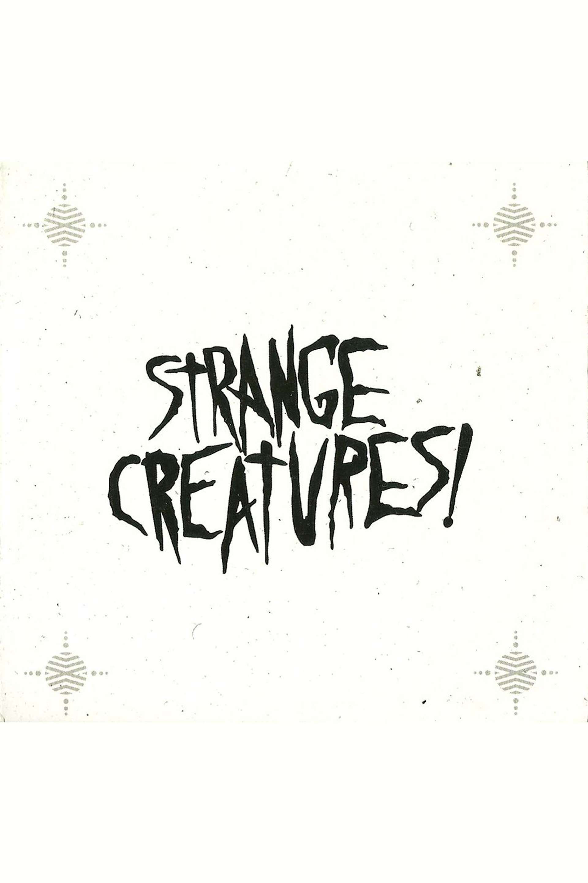 STRANGE CREATURES