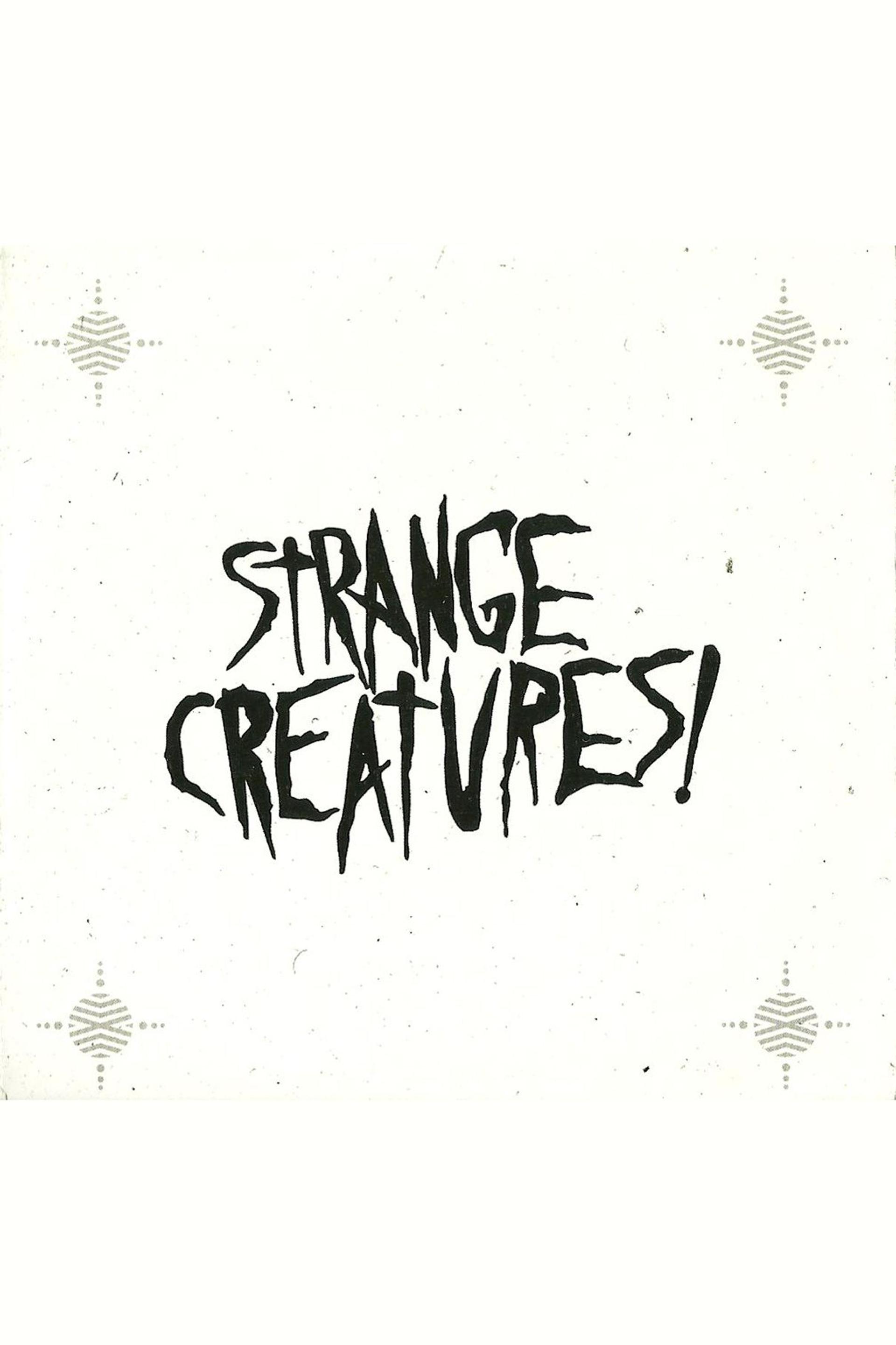 STRANGE CREATURES