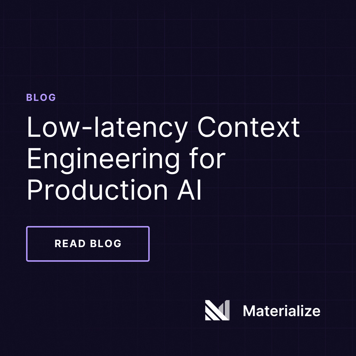 Low-latency Context Engineering for Production AI | Materialize
