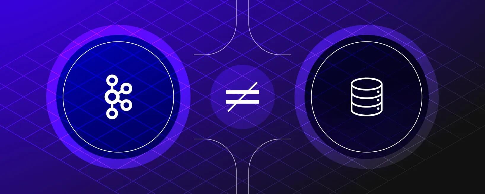 Kafka is not a Database