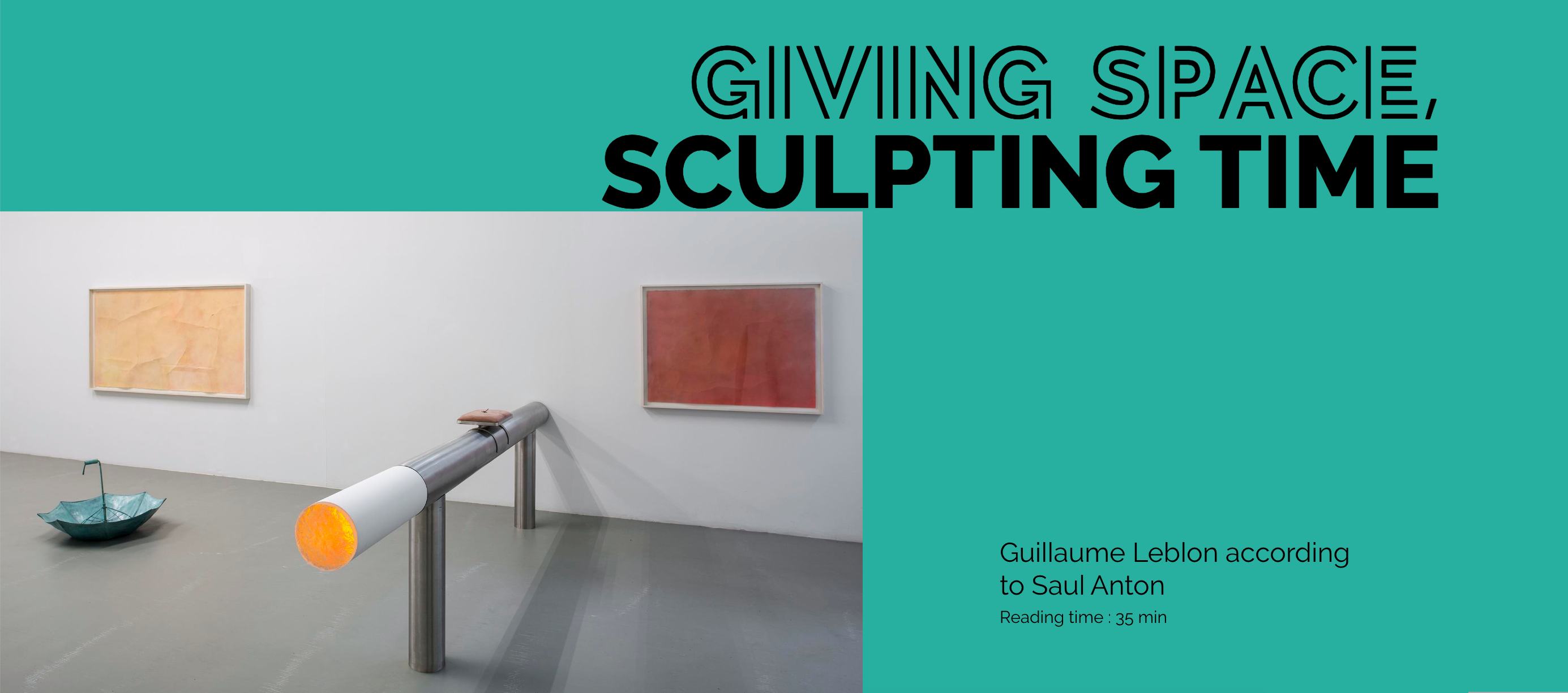 Guillaume Leblon according to Saul Anton | Giving Space, Sculpting Time – TextWork