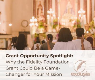 Grant Opportunity Spotlight: Why the Fidelity Foundation Grant Could Be a Game-Changer for Your Mission