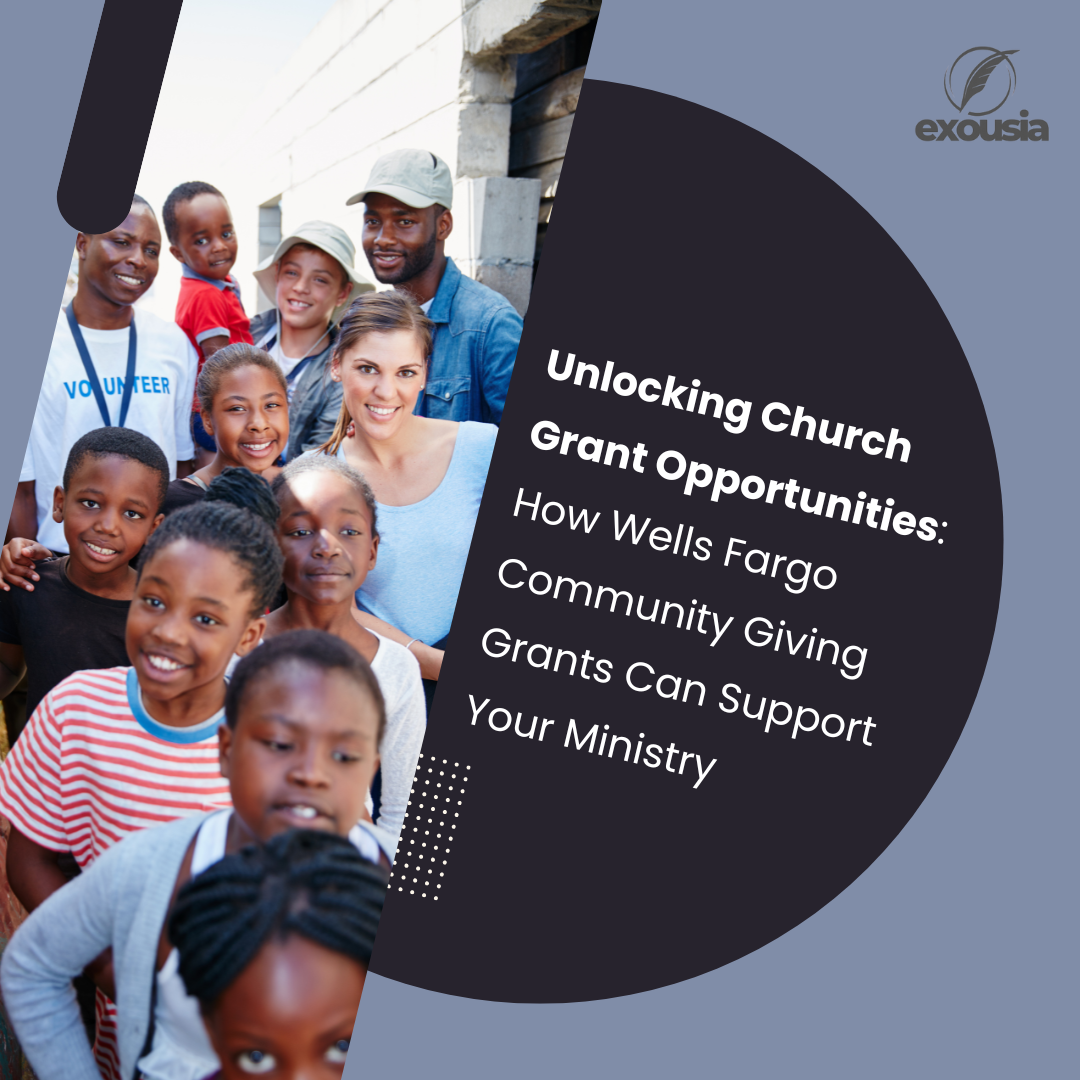Unlocking Church Grant Opportunities: How Wells Fargo Community Giving Grants Can Support Your Ministry