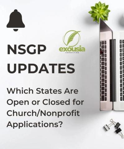 Nonprofit Security Grant Program (NSGP) 2025: Which States Are Open or Closed for Church/Nonprofit Applications?