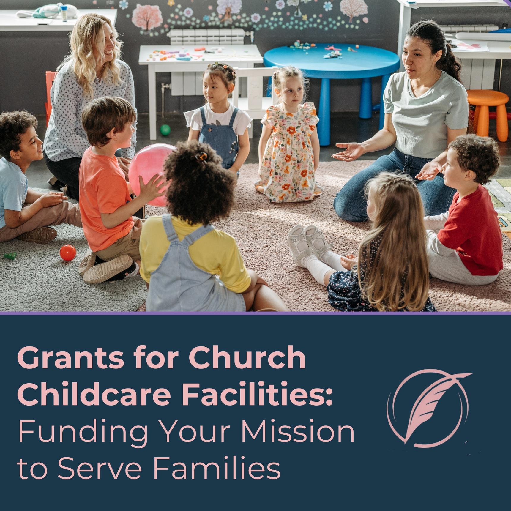 Grants for Church Childcare Facilities: Funding Your Mission to Serve Families