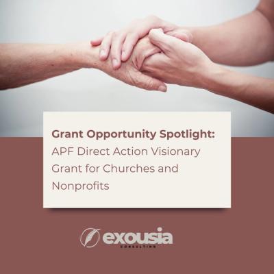Grant Opportunity Spotlight: APF Direct Action Visionary Grant for Churches and Nonprofits