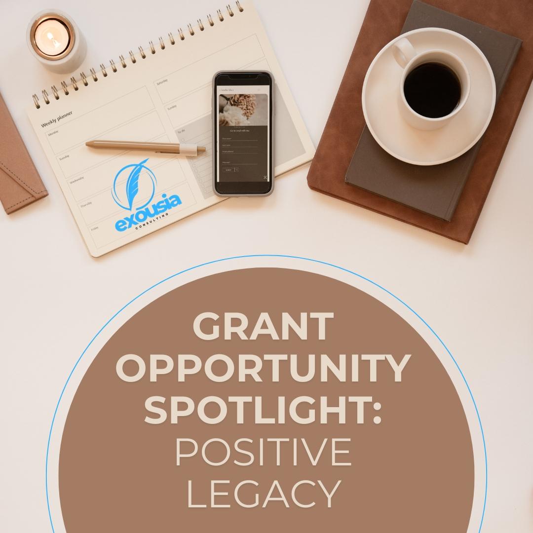 Grant Opportunity Spotlight: Positive Legacy
