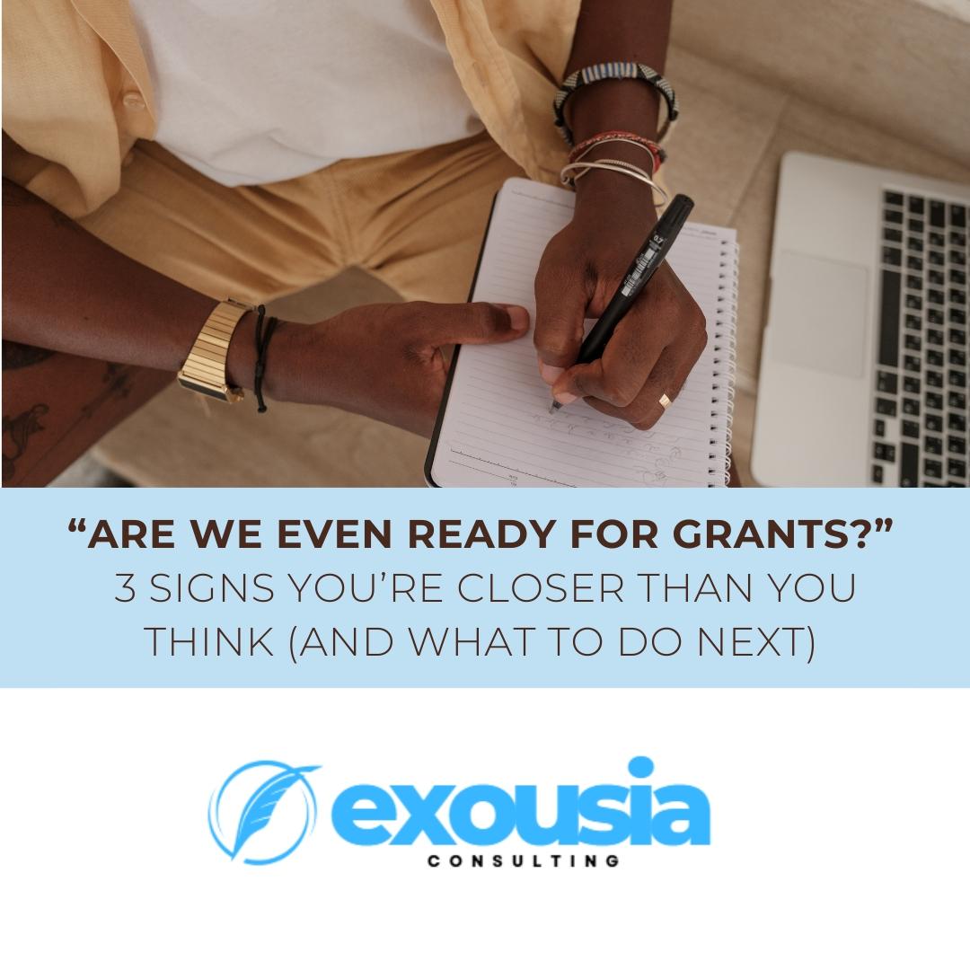 "Are We Even Ready for Grants?" 3 Signs You’re Closer Than You Think (and What to Do Next)