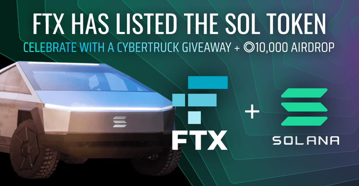 FTX Exchange SOL Listing - Airdrops and Tesla Cybertruck to be Won!