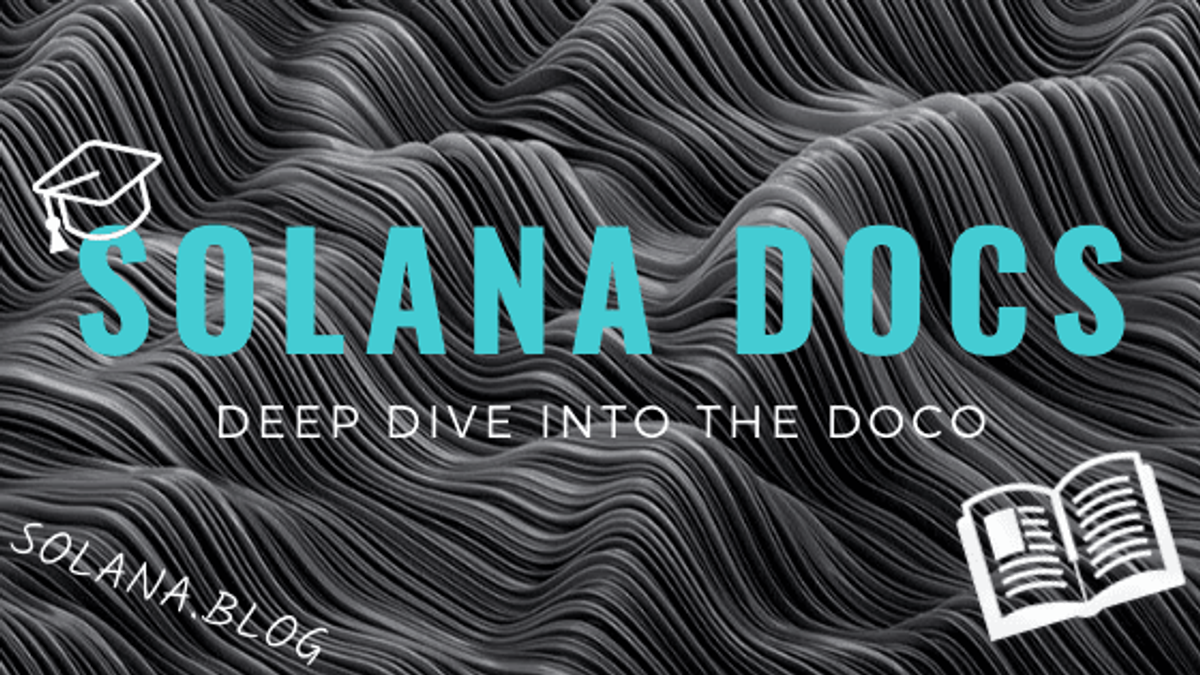 Inside the Solana Docs - Why Solana and What is $SOL?