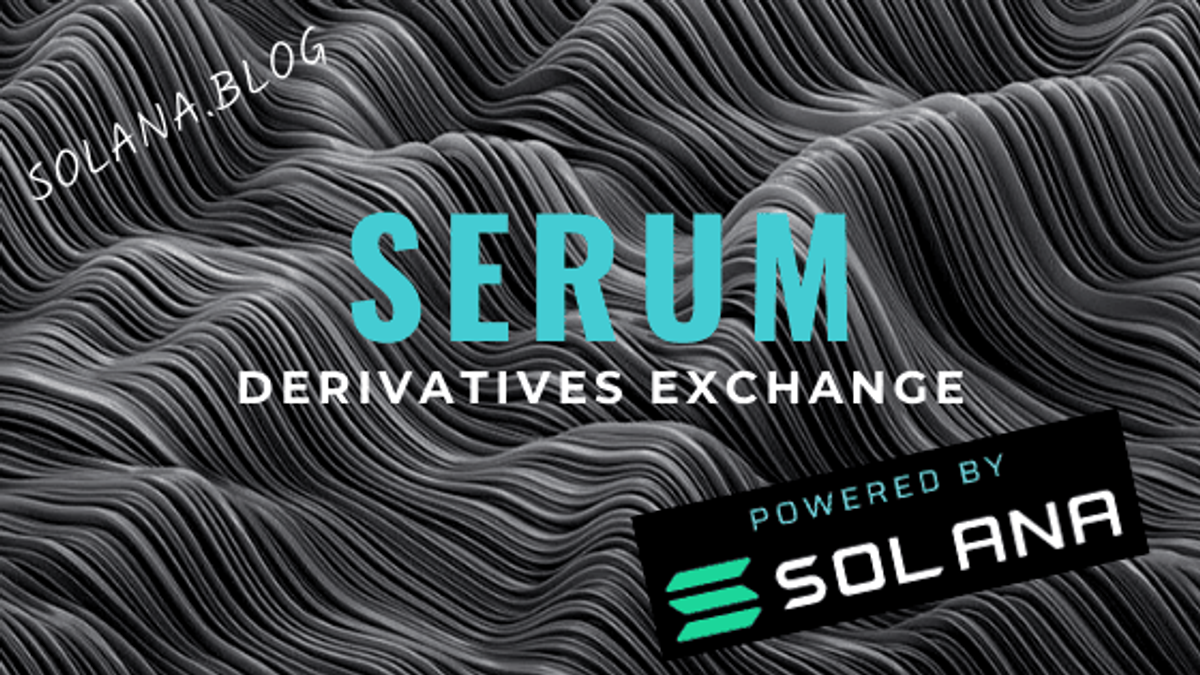 Decentralised Derivative Exchange Serum is Building on Solana !