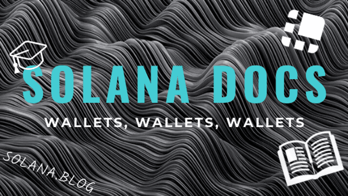 Inside the Solana Docs - App, Paper and Hardware SOL Wallets