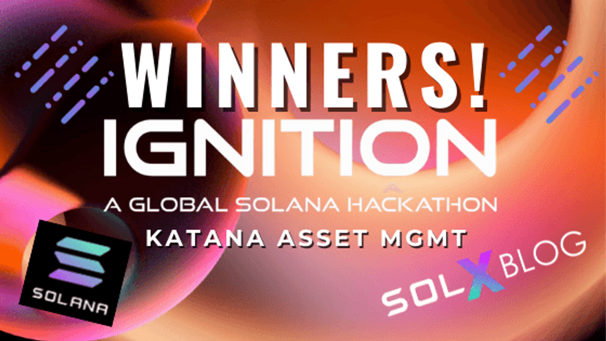Katana Wins Out of 568 Projects Launched in Massive Solana Ignition Hackathon