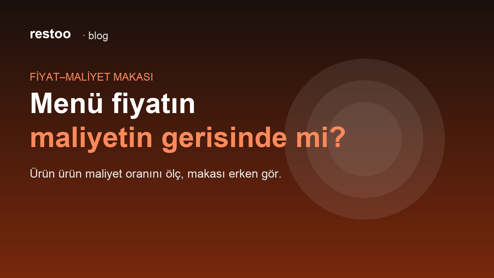Kapak: Fiyat–maliyet makası — menü fiyatın maliyetin gerisinde mi kaldı?