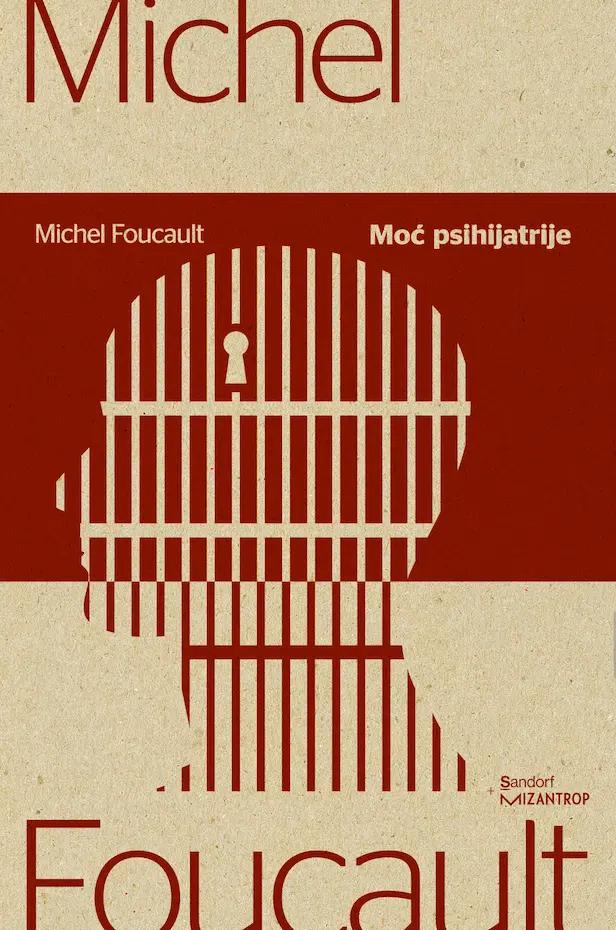 Michel Foucault - Moć psihijatrije