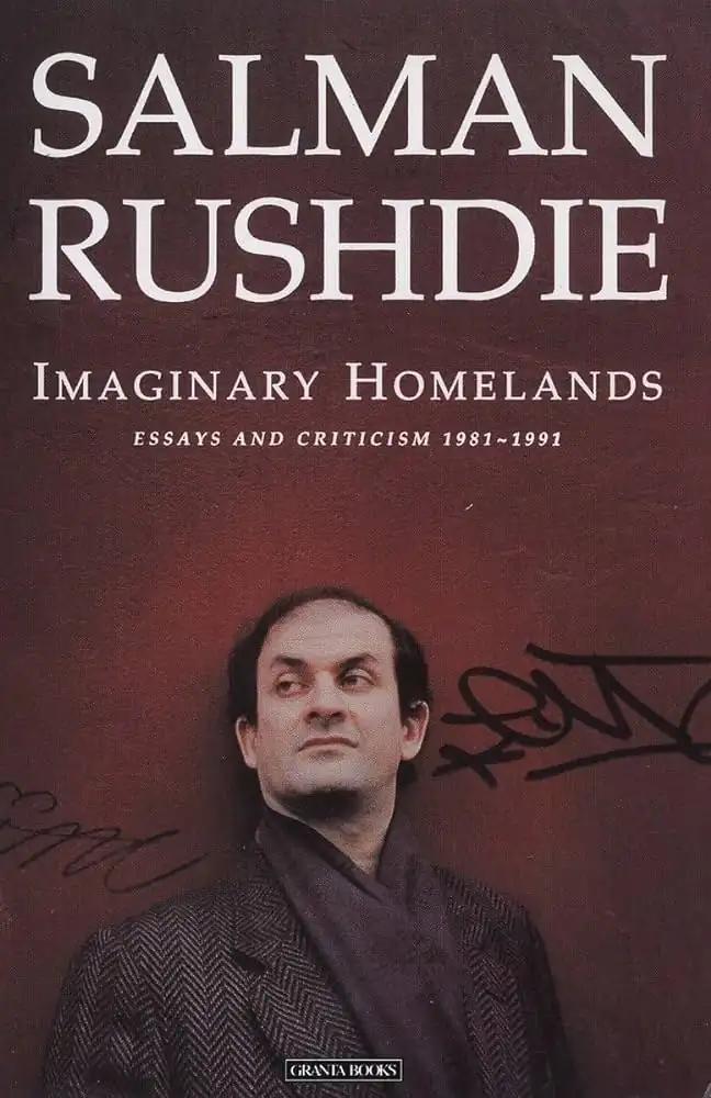 Imaginary Homelands - Salman Rushdie