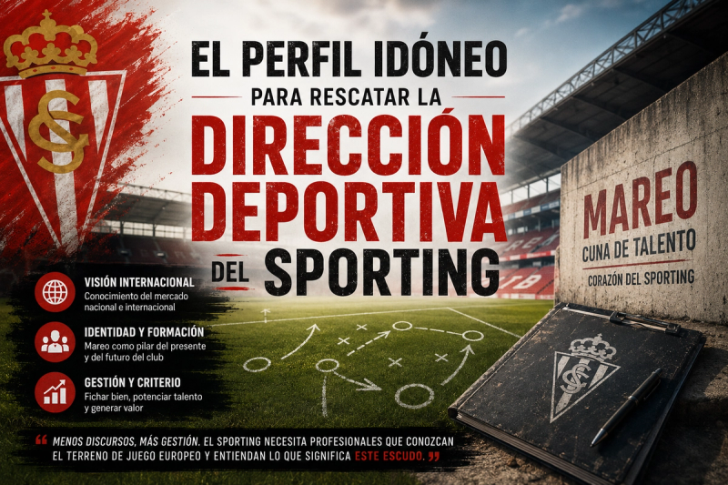 El perfil idóneo para rescatar la dirección deportiva del Sporting