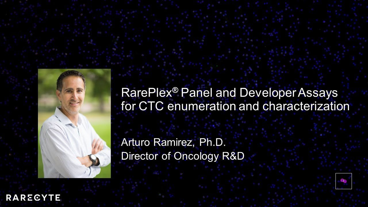 RarePlex Panel and Developer Assays for CTC Enumeration and Characterization — Video