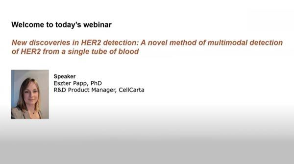 New Discoveries in HER2 Detection: A Novel Method of Multimodal Detection of HER2 from a Single Tube of Blood — Webinar