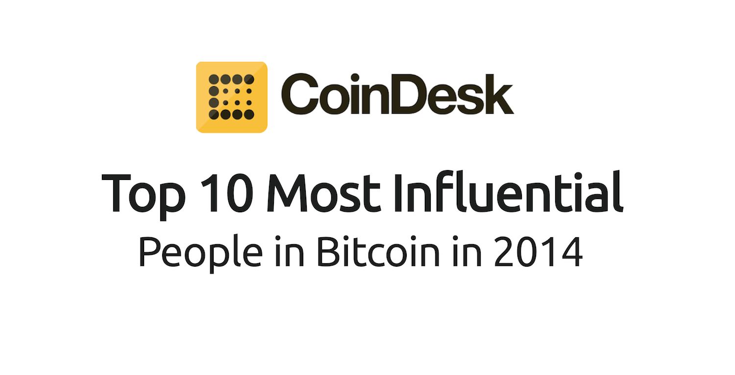 The 10 Most Influential People in Bitcoin 2014
