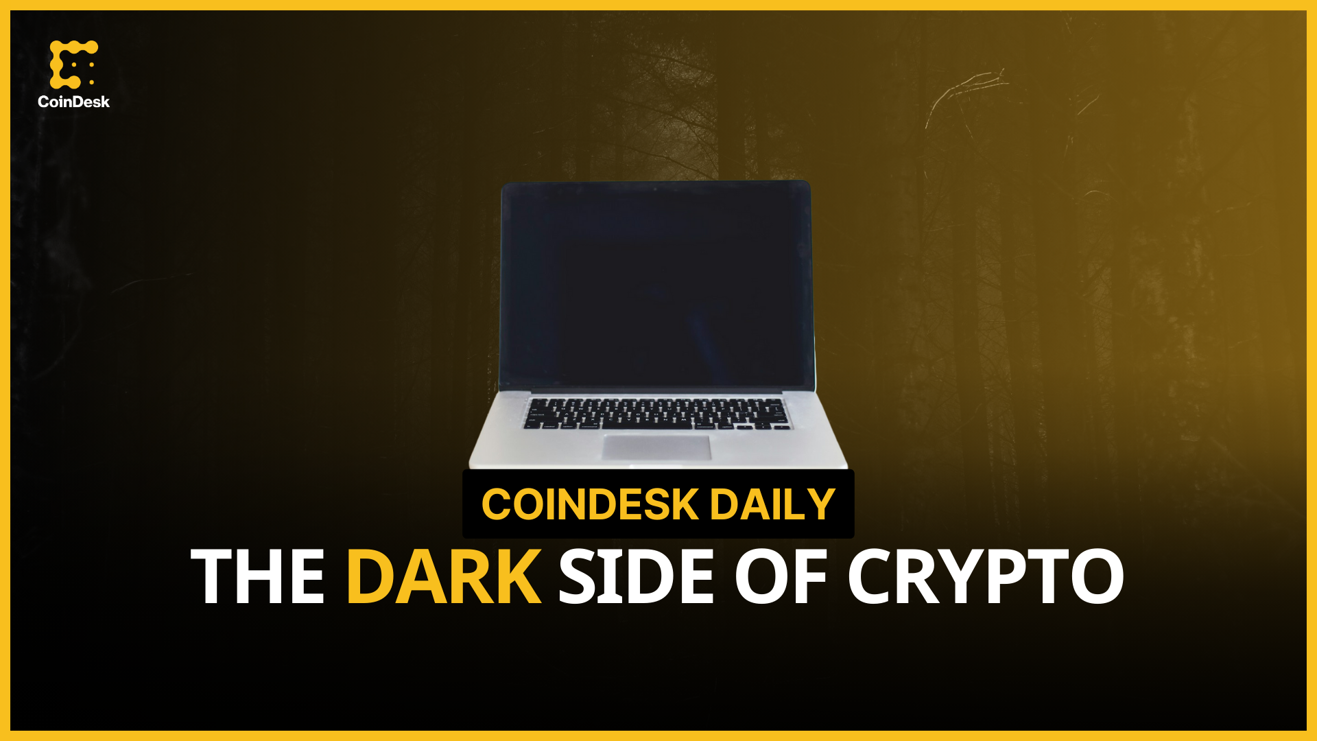 CoinDesk Daily | The Dark Side of Crypto | CoinDesk Videos
