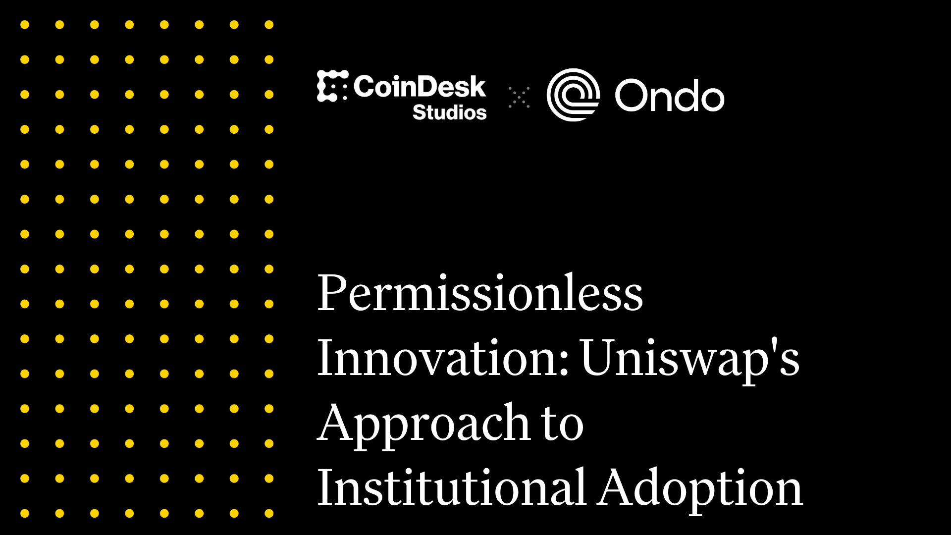 Permissionless Innovation: Uniswap's Approach to Institutional Adoption | Video