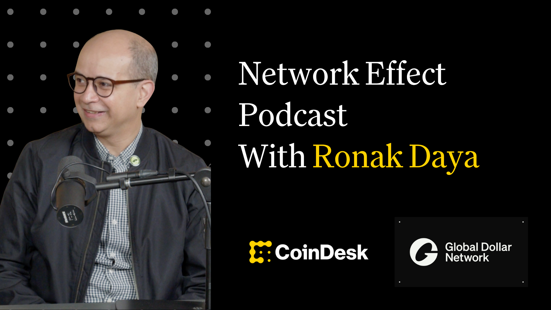 Special Edition: Network Effect Podcast With Ronak Daya