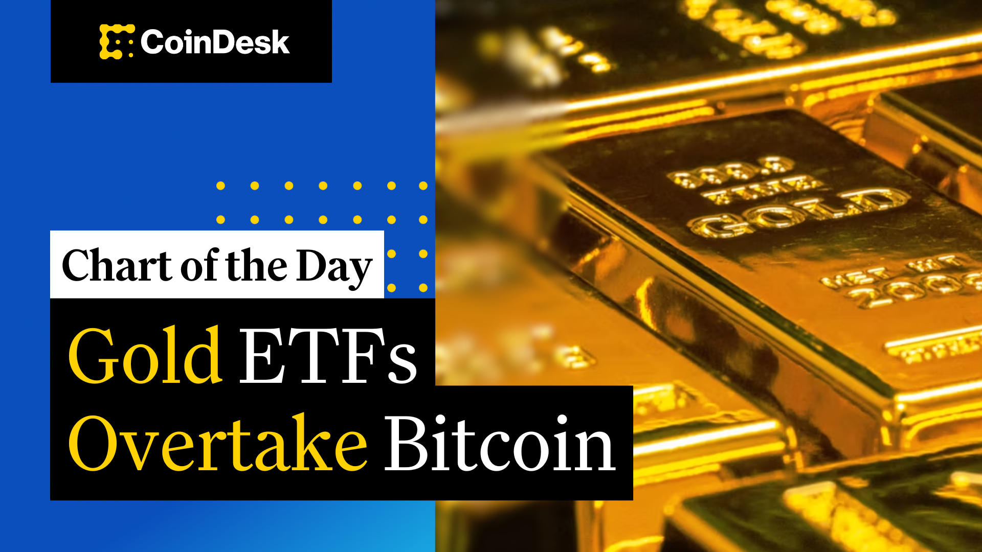 Gold ETFs Overtake Bitcoin, 21Shares to Liquidate Crypto ETFs