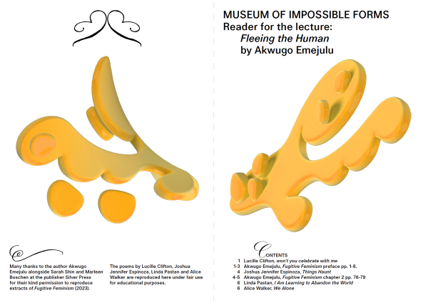 MUSEUM OF IMPOSSIBLE FORMS Reader for the lecture: Fleeing the Human by Akwugo Emejulu