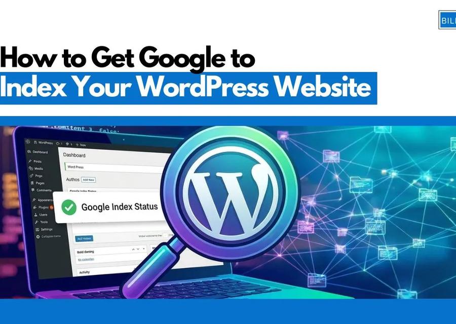 How to Get Google to Index Your WordPress Website [2026]