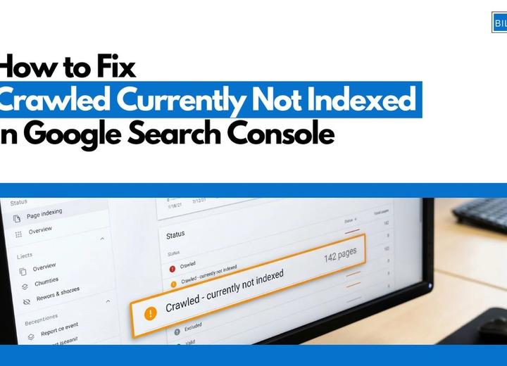 How to Fix "Crawled – Currently Not Indexed" in GSC