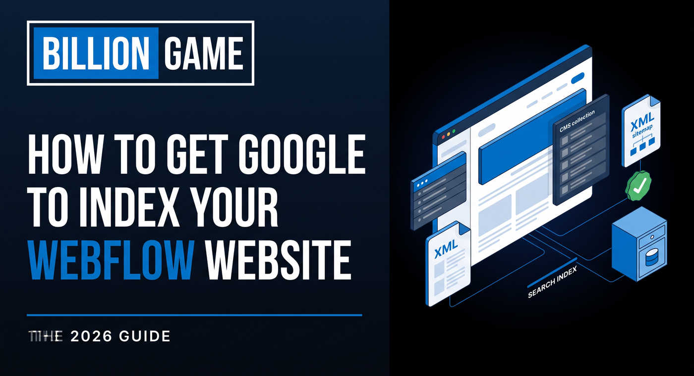 How to Get Google to Index Your Webflow Website (2026 Guide)