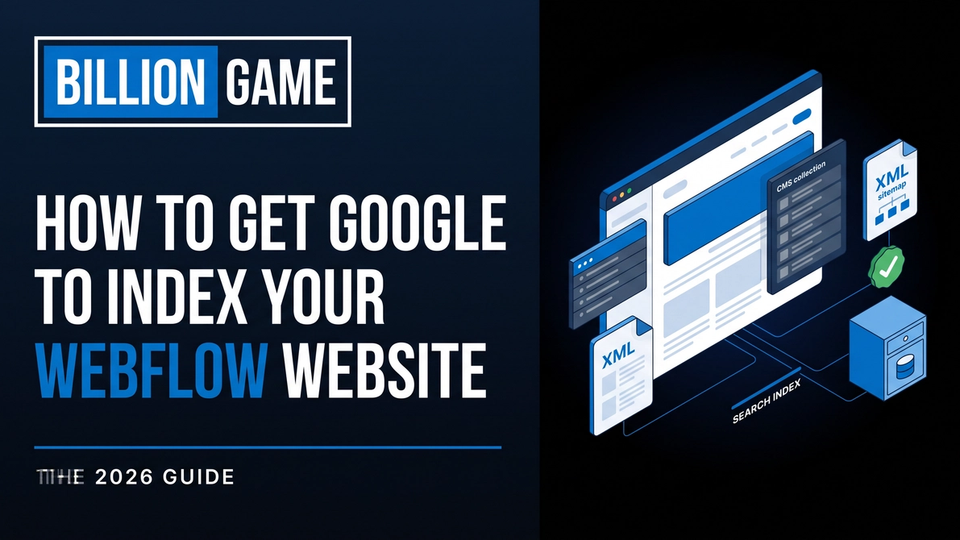 How to Get Google to Index Your Webflow Website (2026 Guide)