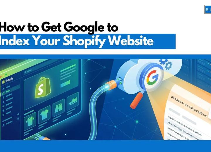How to Get Google to Index Your Shopify Website (2026 Guide)