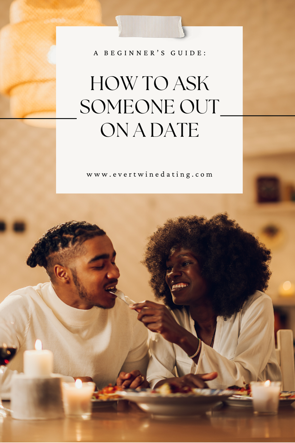 A couple smiling at each other while sharing a meal, with a title overlay that reads "a beginner's guide: how to ask someone on a date.