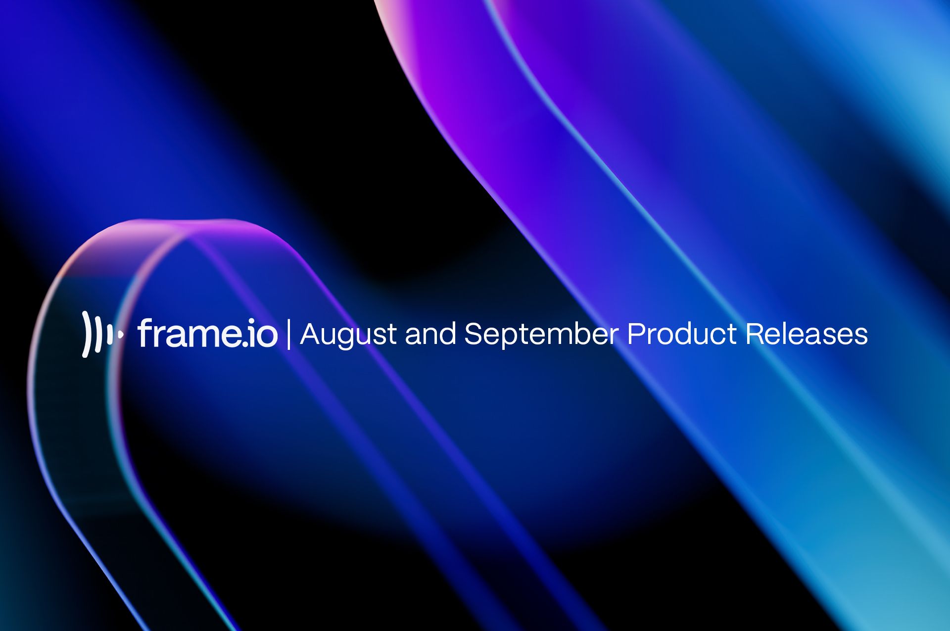 frame.io august and september product releases