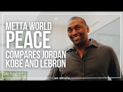 METTA WORLD PEACE Compares Michael Jordan, Kobe, and Lebron | I AM ATHLETE