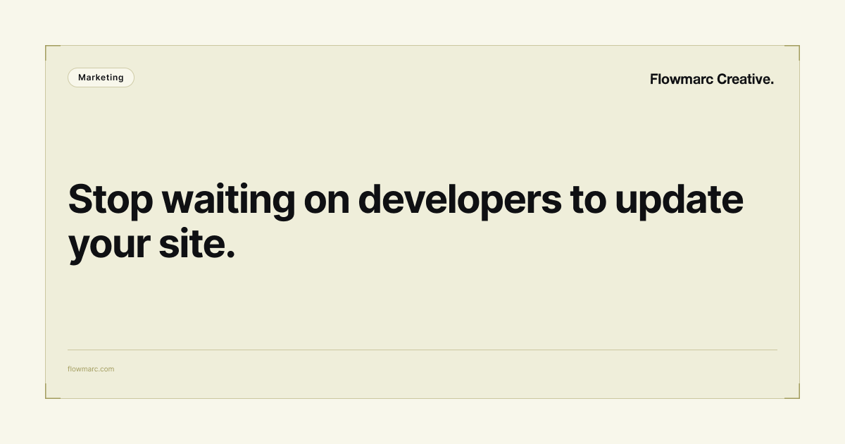Your Marketing Team Shouldn't Need a Developer for Every Website Change cover