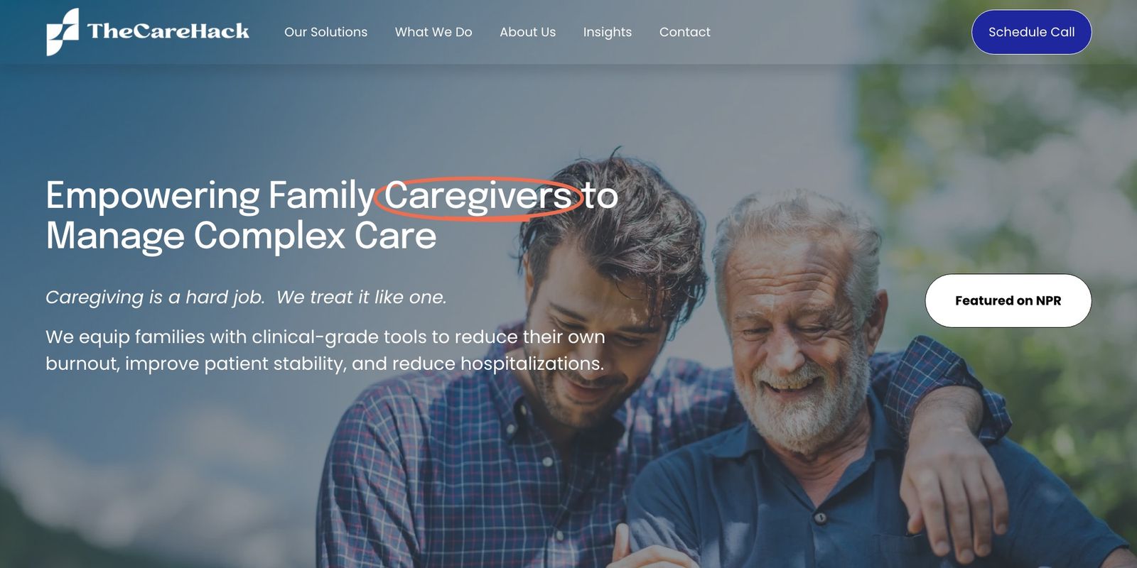 The Care Hack website home page: the headline "Empowering Family Caregivers to Manage Complex Care" over a photo of two men