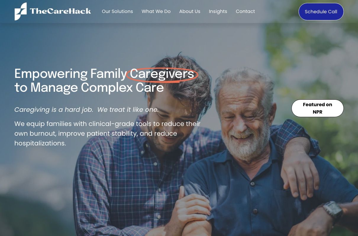 The Care Hack website home page: the headline "Empowering Family Caregivers to Manage Complex Care" over a photo of two men