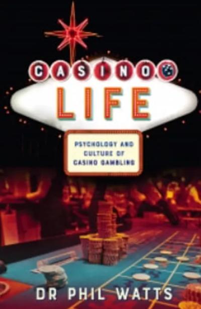 Casino Life: Psychology and Culture of Casino Gambling book cover