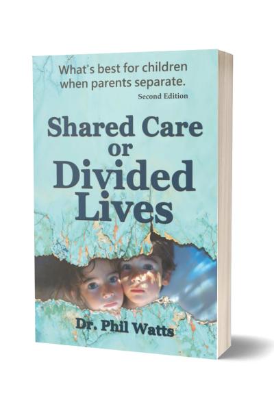 Shared Care or Divided Lives? What's Best for Children when Parents Separate (2nd edition) book cover