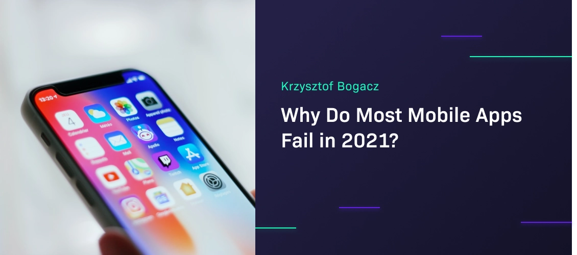 Why do most mobile apps fail in 2021? | 10Clouds