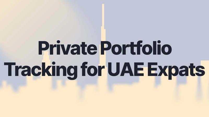 Private Portfolio Tracking for UAE Expats: Crypto, Property, ETFs Without Account