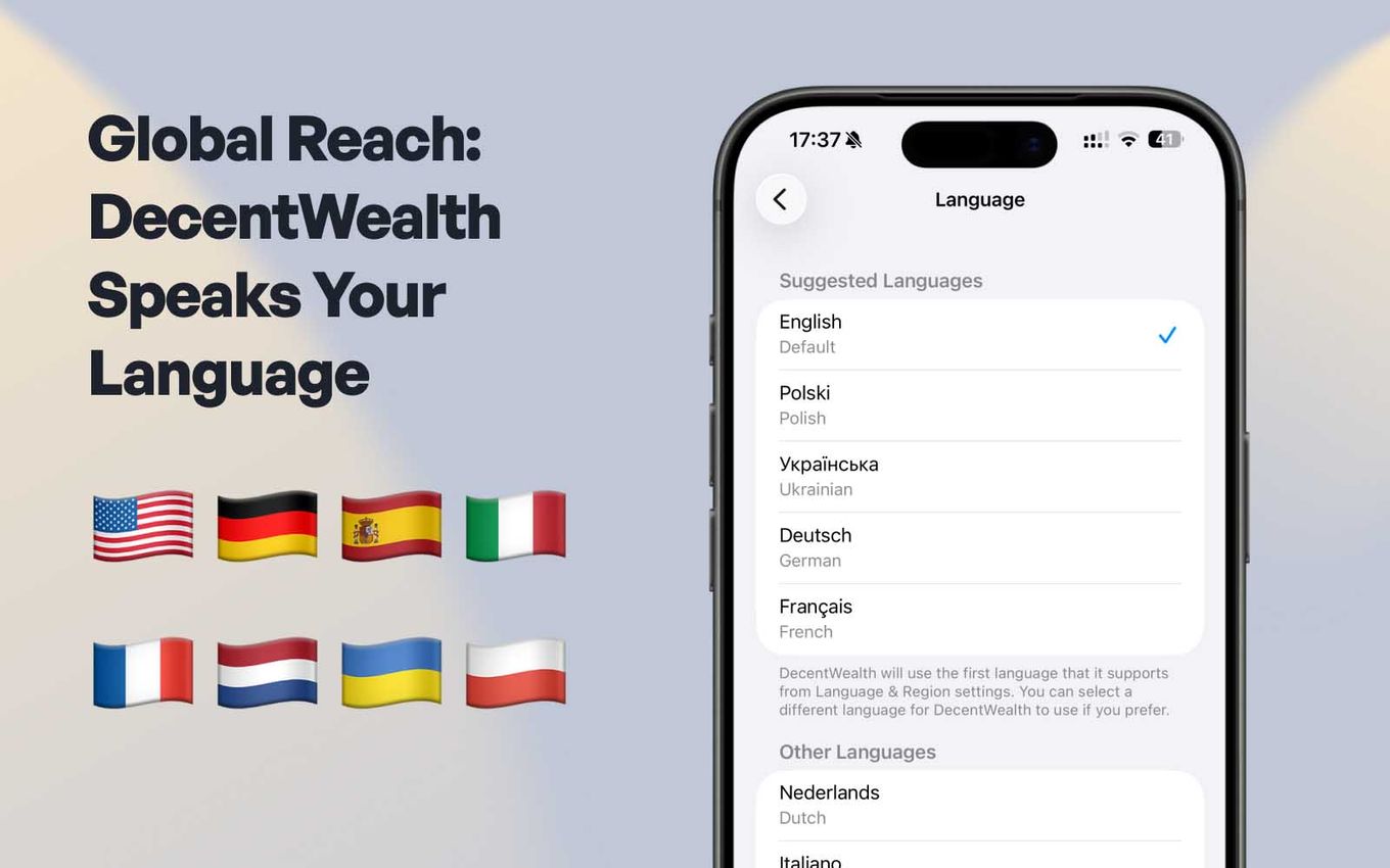 DecentWealth speaks English, French, German, Spanish, Italian, Dutch, Ukrainian, Polish