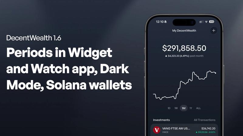 DecentWealth 1.6: Widget and Watch Periods, Dark Mode, Solana Wallets